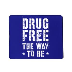 Funny Drug Free The Way To Be Clean Na Inspirational Funny Gift Mousepad