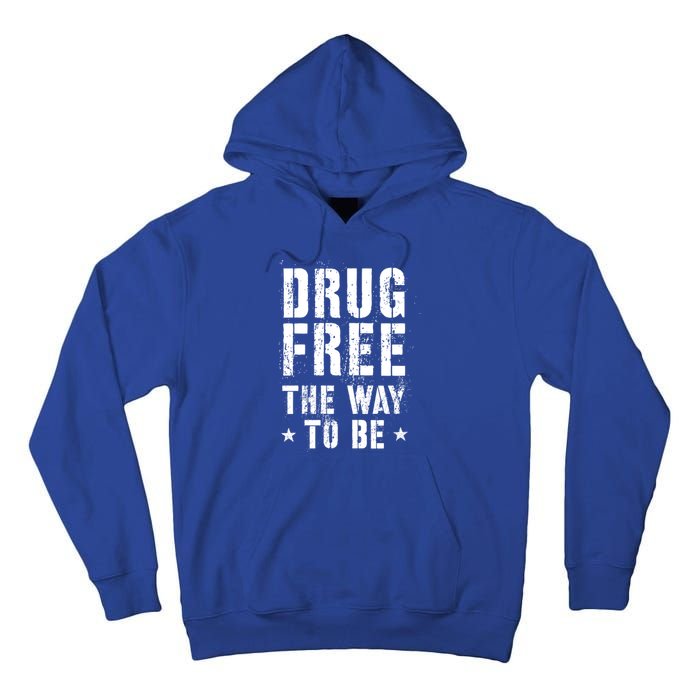 Funny Drug Free The Way To Be Clean Na Inspirational Funny Gift Tall Hoodie