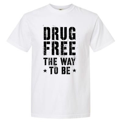 Funny Drug Free The Way To Be Clean Na Inspirational Funny Gift Garment-Dyed Heavyweight T-Shirt