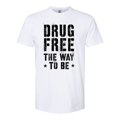 Funny Drug Free The Way To Be Clean Na Inspirational Funny Gift Softstyle CVC T-Shirt