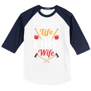 Firefighter Design Firefighter Wife Teacher Life Fire Wife Gift Baseball Sleeve Shirt