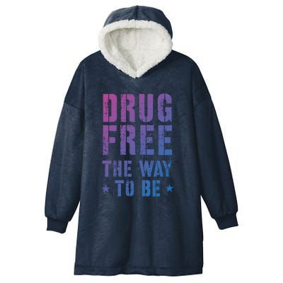 Funny Drug Free The Way To Be Clean Na Inspirational Funny Gift Hooded Wearable Blanket