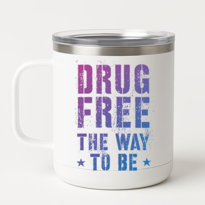 Funny Drug Free The Way To Be Clean Na Inspirational Funny Gift 12 oz Stainless Steel Tumbler Cup