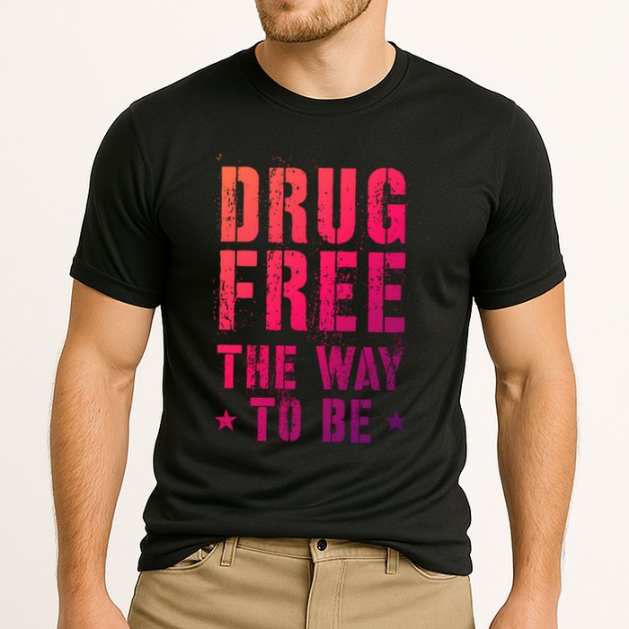 Funny Drug Free The Way To Be Clean Na Inspirational Funny Gift Cooling Performance Crew T-Shirt