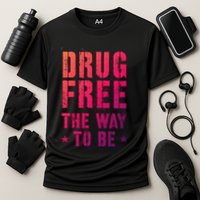 Funny Drug Free The Way To Be Clean Na Inspirational Funny Gift Cooling Performance Crew T-Shirt