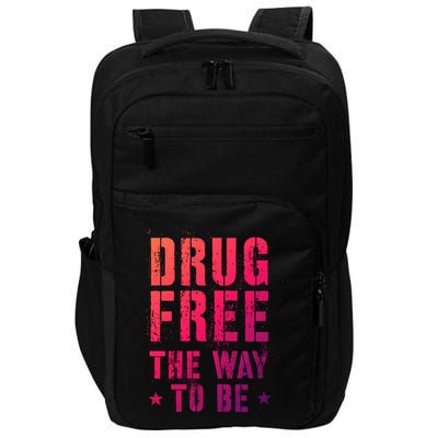 Funny Drug Free The Way To Be Clean Na Inspirational Funny Gift Impact Tech Backpack