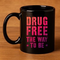 Funny Drug Free The Way To Be Clean Na Inspirational Funny Gift 11oz C Handle Ceramic Mug