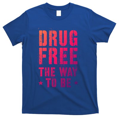 Funny Drug Free The Way To Be Clean Na Inspirational Funny Gift T-Shirt