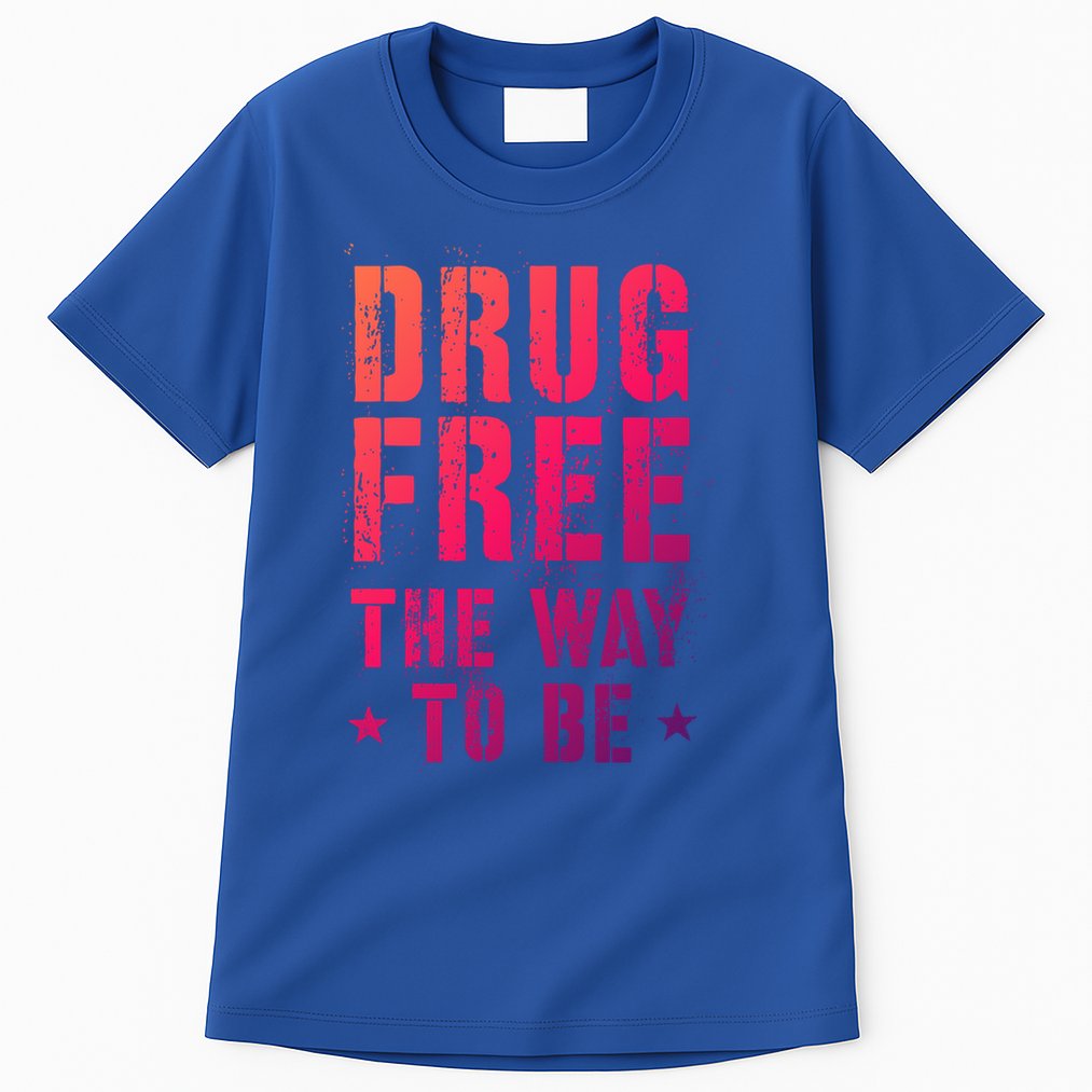Funny Drug Free The Way To Be Clean Na Inspirational Funny Gift Tall T-Shirt