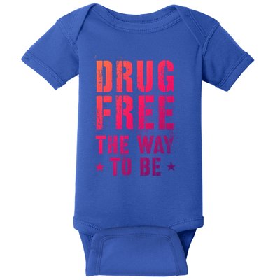 Funny Drug Free The Way To Be Clean Na Inspirational Funny Gift Baby Bodysuit