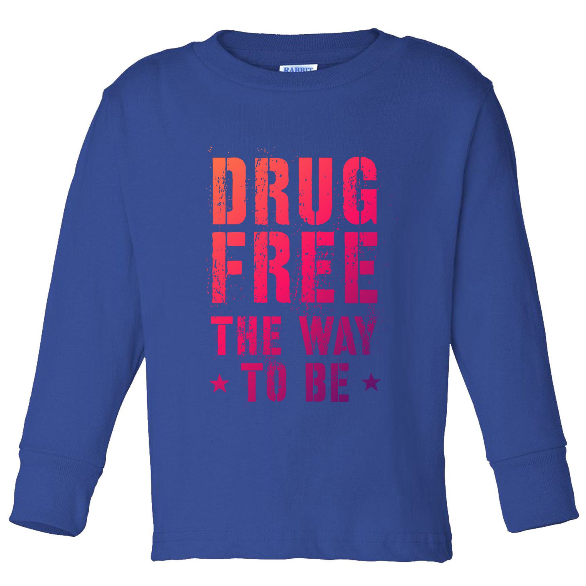 Funny Drug Free The Way To Be Clean Na Inspirational Funny Gift Toddler Long Sleeve Shirt