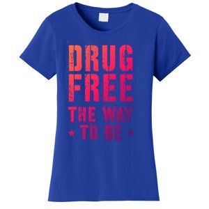 Funny Drug Free The Way To Be Clean Na Inspirational Funny Gift Women's T-Shirt