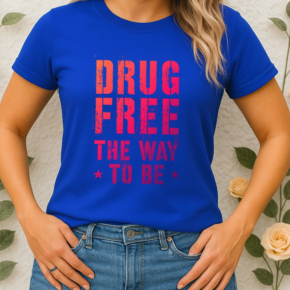 Funny Drug Free The Way To Be Clean Na Inspirational Funny Gift Womens T-Shirt