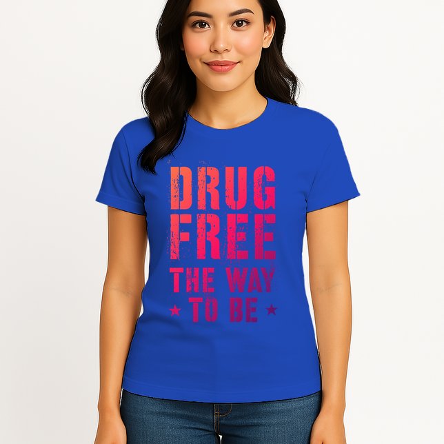 Funny Drug Free The Way To Be Clean Na Inspirational Funny Gift Womens T-Shirt