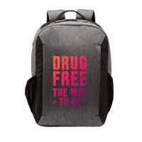 Funny Drug Free The Way To Be Clean Na Inspirational Funny Gift Vector Backpack