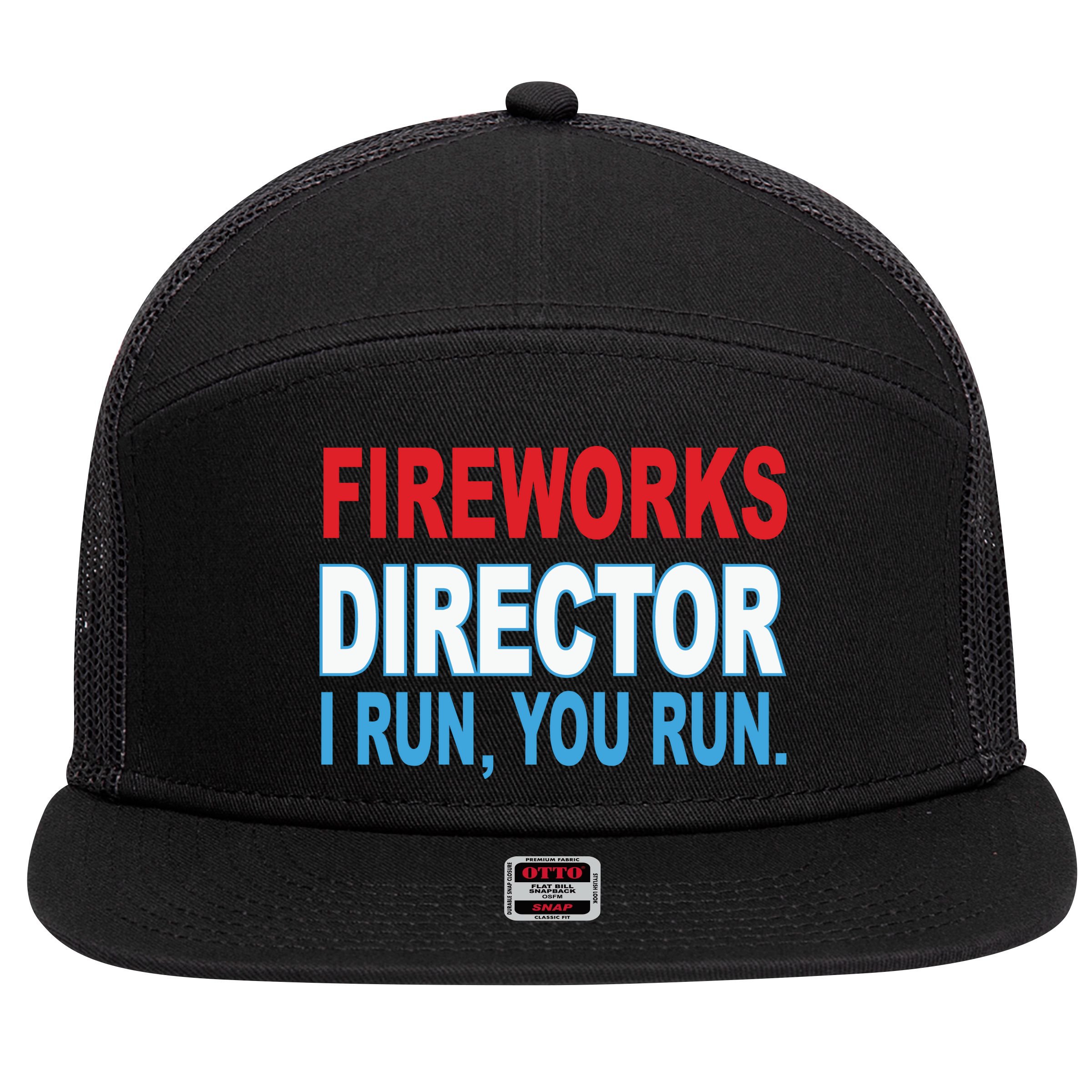 Fireworks Director Funny I Run You Run 7 Panel Mesh Trucker Snapback Hat