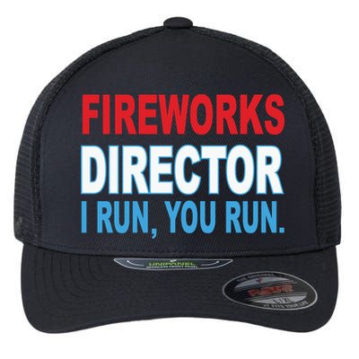 Fireworks Director Funny I Run You Run Flexfit Unipanel Trucker Cap