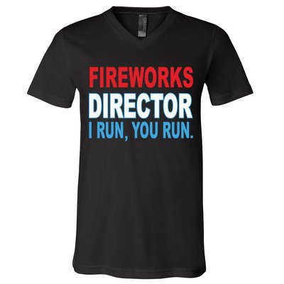 Fireworks Director Funny I Run You Run V-Neck T-Shirt