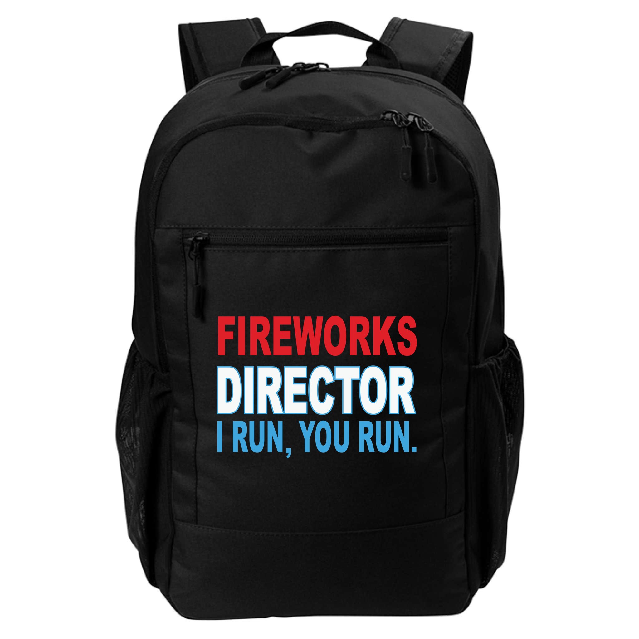 Fireworks Director Funny I Run You Run Backpack