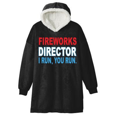 Fireworks Director Funny I Run You Run Hooded Wearable Blanket