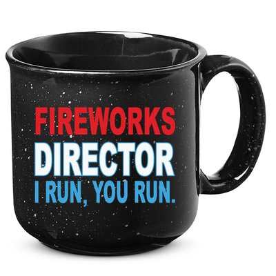 Fireworks Director Funny I Run You Run 15oz Campfire Ceramic Mug