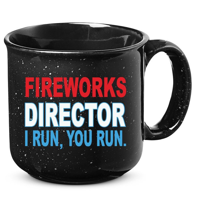 Fireworks Director Funny I Run You Run 15oz Campfire Ceramic Mug