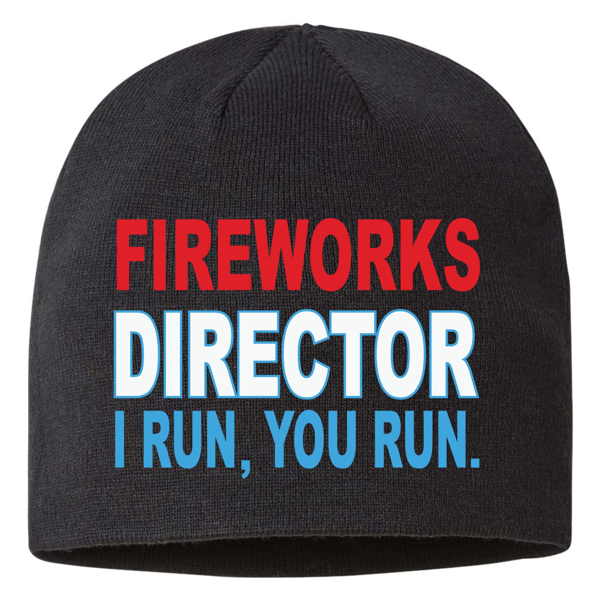 Fireworks Director Funny I Run You Run Sustainable Beanie