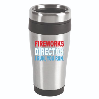Fireworks Director Funny I Run You Run 16oz Travel Tumbler