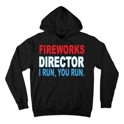 Fireworks Director Funny I Run You Run Tall Hoodie