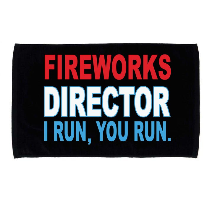 Fireworks Director Funny I Run You Run Microfiber Hand Towel