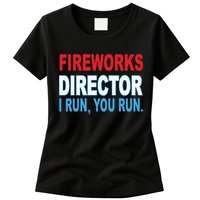 Fireworks Director Funny I Run You Run Womens T-Shirt