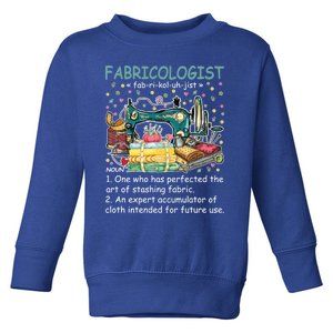 Fabricologist Definition Funny Fabricaholic Quilting Sewing Great Gift Toddler Sweatshirt