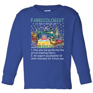 Fabricologist Definition Funny Fabricaholic Quilting Sewing Great Gift Toddler Long Sleeve Shirt