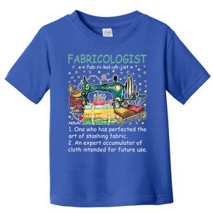 Fabricologist Definition Funny Fabricaholic Quilting Sewing Great Gift Toddler T-Shirt