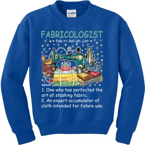 Fabricologist Definition Funny Fabricaholic Quilting Sewing Great Gift Kids Sweatshirt