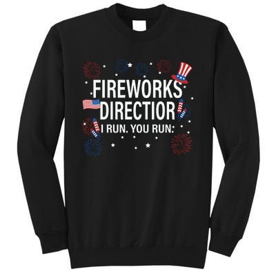 Fireworks Director Funny I Run You Run Sweatshirt