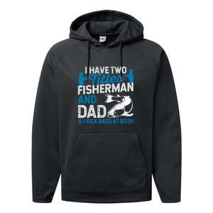 Father's Day Funny I Have Two Titles Fisherman And Father Gift Fishing Dad Performance Fleece Hoodie