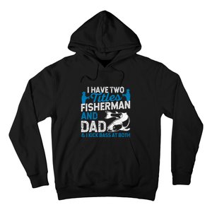 Father's Day Funny I Have Two Titles Fisherman And Father Gift Fishing Dad Hoodie