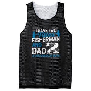 Father's Day Funny I Have Two Titles Fisherman And Father Gift Fishing Dad Mesh Reversible Basketball Jersey Tank