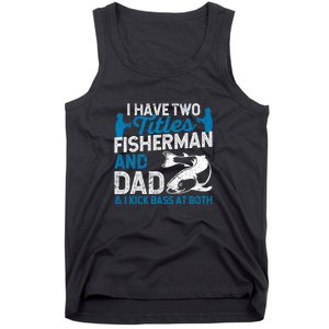 Father's Day Funny I Have Two Titles Fisherman And Father Gift Fishing Dad Tank Top