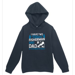 Father's Day Funny I Have Two Titles Fisherman And Father Gift Fishing Dad Urban Pullover Hoodie