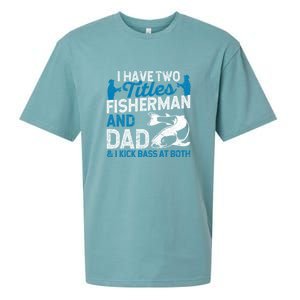 Father's Day Funny I Have Two Titles Fisherman And Father Gift Fishing Dad Sueded Cloud Jersey T-Shirt