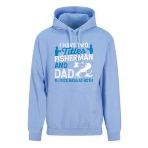 Father's Day Funny I Have Two Titles Fisherman And Father Gift Fishing Dad Unisex Surf Hoodie