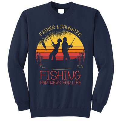 Father & Daughter Fishing Partner For Life Best Fathers Day Tall Sweatshirt