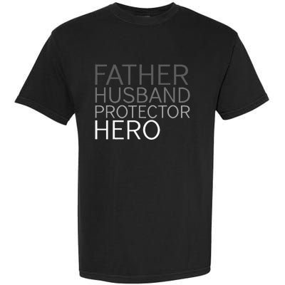 Fathers Day Father Husband Protector Hero Garment-Dyed Heavyweight T-Shirt