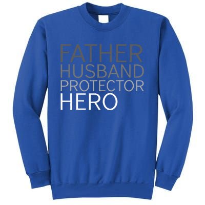 Fathers Day Father Husband Protector Hero Tall Sweatshirt