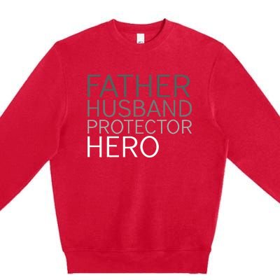 Fathers Day Father Husband Protector Hero Premium Crewneck Sweatshirt