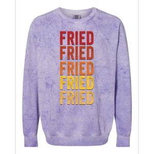 Fried Definition Fried Gift Colorblast Crewneck Sweatshirt