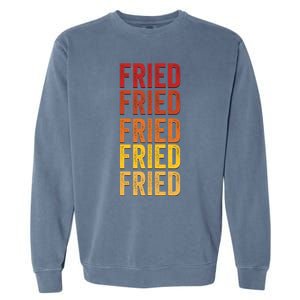 Fried Definition Fried Gift Garment-Dyed Sweatshirt