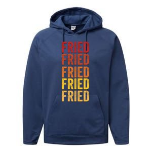 Fried Definition Fried Gift Performance Fleece Hoodie